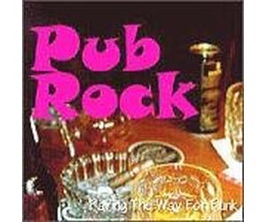 Various Artists - Pub Rock: Paving The Way for Punk