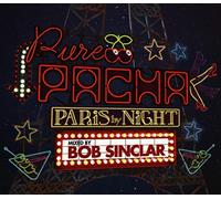 Artistes divers – Pure Pacha – Paris By Night (Mixé par Bob Sinclar)
