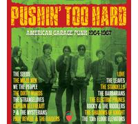 Pushin Too Hard: Ame – Pushin' Too Hard: American Garage Punk 1964-1967 – Edel