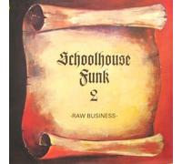 Various Artists - Raw Business-Schoolhouse Funk 2 / Various