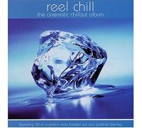 Various Artists - Reel Chill: Cinematic Chillout Album
