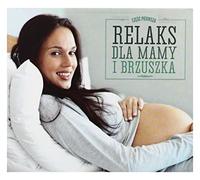 Various Artists - Relaks Dla Mamy i Brzuszka cz. 1 [CD]