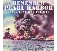 Various Artists - Remember Pearl Harbor: Songs That Won War