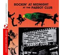 Artistes variés – Rockin' At Midnight At The Parrot Club – Remasterisé numériquement