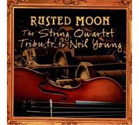 Various Artists - Rusted Moon: The String Quartet Tribute to Neil Young