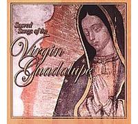 Various Artists - Sacred Songs of The Virgin Guadalupe