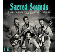 Divers artistes – Sacred Sounds (Dave Hamilton's Raw Detroit Gospel 1969-1974) – CD – Kent Display