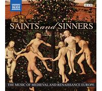 Saints And Sinners : The Music Of Medieval And Renaissance Europe