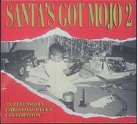 Santa's Got Mojo 2 - An Electro-Fi Christmas Blues Celebration