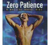Various Artists, Schellenberg, Glenn - Zero Patience: A Musical About AIDS (1993 Film) by Various Artists, Schellenberg, Glenn (1994-06-28)