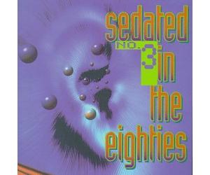 Various Artists - Sedated in 80's 3