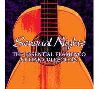 Various Artists - Sensual Nights: Essential Flamenco Guitar