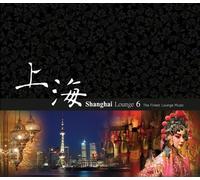 Various Artists - Shanghai Lounge 6