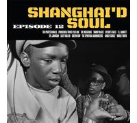 Various Artists - Shanghai'd Soul Episode 12 [Vinyl] [Import]