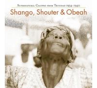 Various Artists - Shango Shouter & Obeah: Supernatural 1934-40