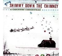 Various Artists - Shimmy Down The Chimney: A Country Christmas