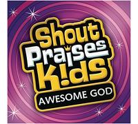 Various Artists - Shout Praises Kids: Awesome God