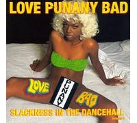 Various Artists - Slackness in Dancehall 1: Love Punany Bad