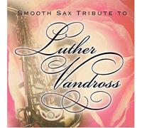 Various Artists - Smooth Sax Tribute to Luther Vandross