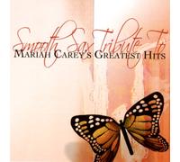 Various Artists - Smooth Sax Tribute to Mariah Carey's G.H