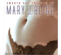 Various Artists - Smooth Sax Tribute to Mary J Blige