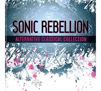 Various Artists - Sonic Rebellion: Alternative Classical - Sampler