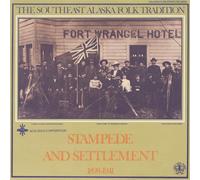Various Artists - Southeast Alaska Folk Tradition, Vol. 2: Stampede and Settlement, 1898-1941