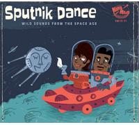 Artistes variés – Sputnik Dance: Wild Sounds from the Space Age – CD