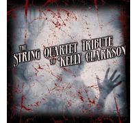 Various Artists - String Quartet Tribute to Kelly Clarkson