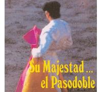 Various Artists - Su Majestad El Pasodoble [Import]
