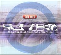 Various Artists - Sub Zero: The Essential Chill Out Collection