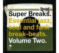 Super Breaks - Essential Jazz, Soul And Funk Break-Beats Volume 2 Collectif (Interprète)
