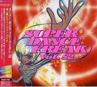 Various Artists - Super Dance Freak 82 / Various [Import]