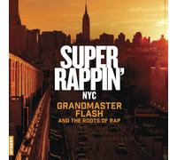 Various Artists – Super Rappin' NYC: Grandmaster Flash and the Roots of Ra – Vinyle