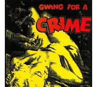 VARIOUS ARTISTS - SWING FOR A CRIME - Vinyl Record - G3z