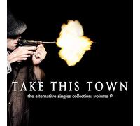 Various Artists - Take This Town, The Alternative Singles Collection Vol. 9