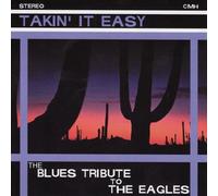 Various Artists - Takin' It Easy : The Blues Tribut To The Eagles
