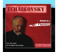 Various Artists - Tchaikovsky: Portrait Of A Master (Vol. 3)
