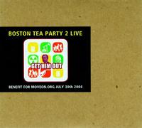 Various Artists - Tea Party: Boston Ma 7-31-04