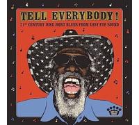 Various Artists - Tell Everybody (21st Century Juke Joint Blues From Easy Eye S