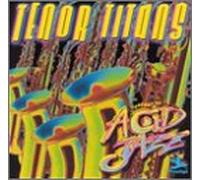 Various Artists - Tenor Titans: Legends of Acid Jazz