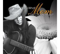 Various Artists - That's What Mom Calls Country
