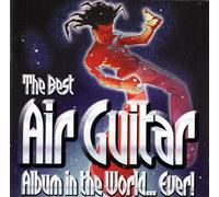 The Best Air Guitar Album In The World ... Ever! (41 Titres)