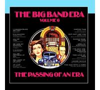 Various Artists - The Big Band Era , Volume 6 - The Passing Of An Era