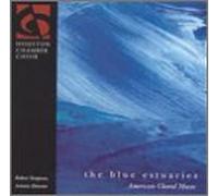 Various Artists - The Blue Estuaries: American Choral Music