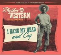 Various Artists – The 'Mojo' Man Presents: Rhythm & Western: I Hang My Head a – CD