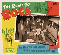 Right to The Mexicano & Chicano Rock N Roll Rebellion 1955 1963/Digipack