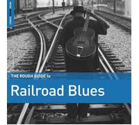 Rough Guide to Railroad Blues
