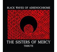 Black Waves of Adrenochrome - the Sisters of Mercy Tribute