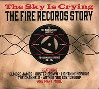 Various Artists - The Sky is Crying : The Fire Records story, 1957-1962